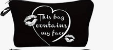 Load image into Gallery viewer, Makeup bag “ This bag contains my face”
